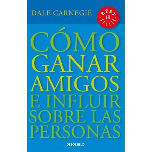 Cã3mo Ganar Amigos E Influir Sobre Las Personas / How to Win Friends & Influence People - Paperback