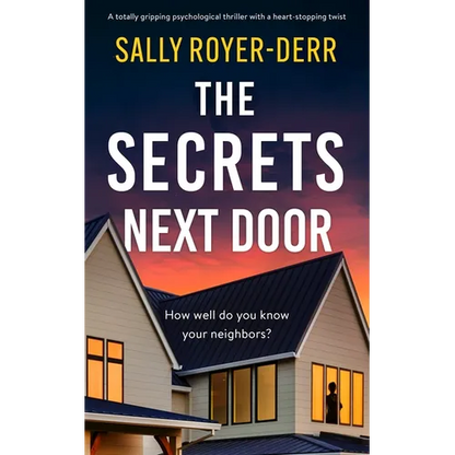 The Secrets Next Door: A Totally Gripping Psychological Thriller with a Heart-Stopping Twist - Paperback