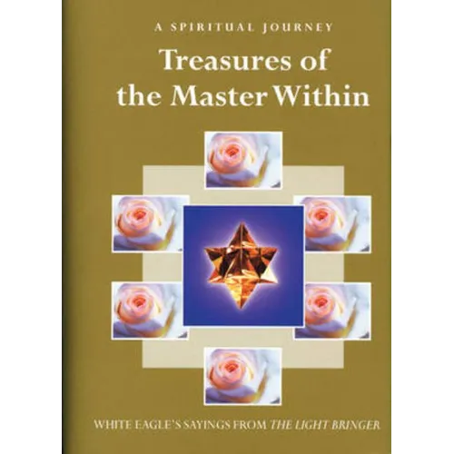 Treasures of the Master Within: White Eagle's Sayings from the Light Bringer - Hardcover