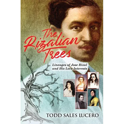 The Rizalian Trees: Lineages of Jose Rizal and His Love Interests - Paperback