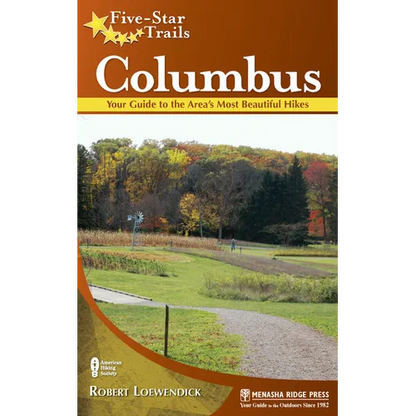 Five-Star Trails: Columbus: Your Guide to the Area's Most Beautiful Hikes - Paperback