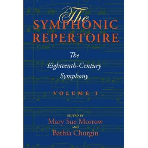 The Symphonic Repertoire, Volume I: The Eighteenth-Century Symphony [With CD (Audio)] - Hardcover
