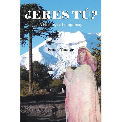 ¿Eres tú?: A History of Lonquimay - Paperback