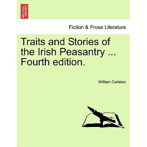 Traits and Stories of the Irish Peasantry ... Fourth edition. - Paperback