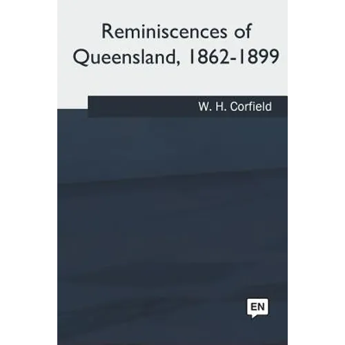 Reminiscences of Queensland, 1862-1899 - Paperback