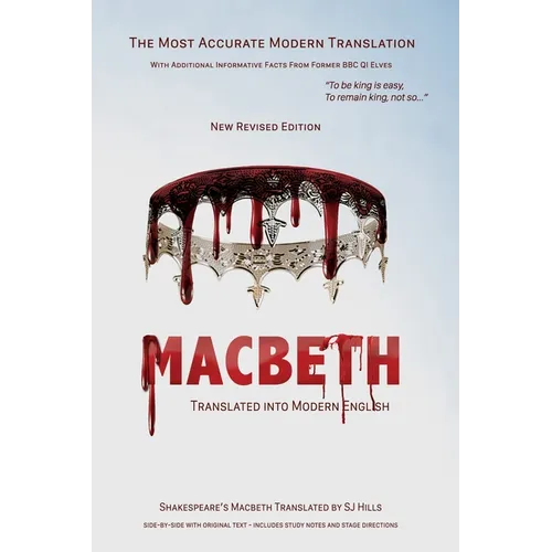 Macbeth Translated into Modern English: The most accurate line-by-line translation available, alongside original English, stage directions and histori - Paperback