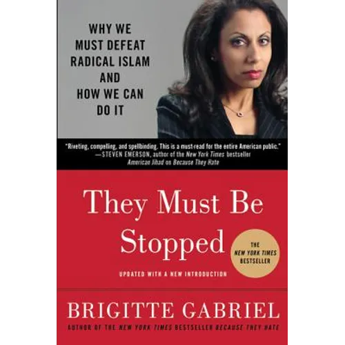 They Must Be Stopped: Why We Must Defeat Radical Islam and How We Can Do It - Paperback