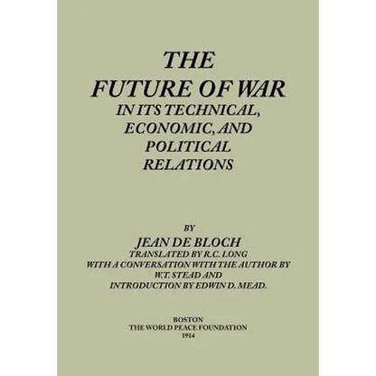 The Future of War in its Technical, Economical and Political Relations - Paperback