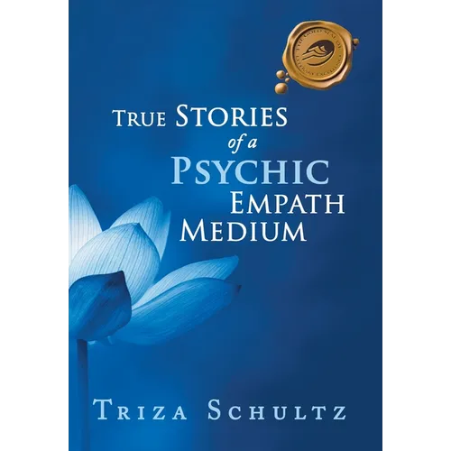 True Stories of a Psychic Empath Medium - Hardcover