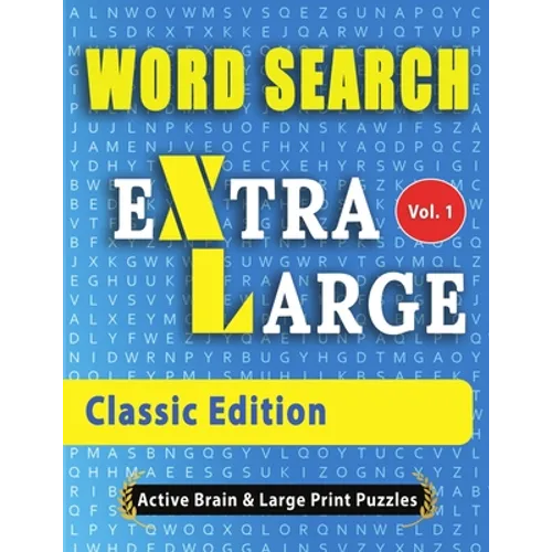 WORD SEARCH Extra Large - Classic Edition: The Largest Print Word Search Puzzles On The Market! - Paperback