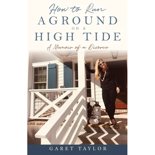 How to Run Aground on a High Tide: A Memoir of a Divorce - Paperback