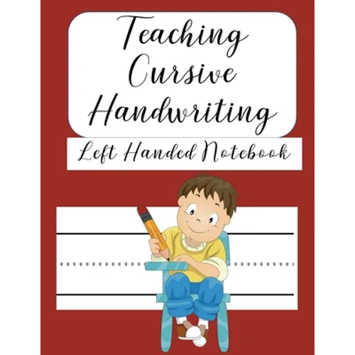 Teaching Cursive Handwriting Left Handed Notebook: Left hand journal workbook notebook for cursive letter practice for left handed beginner boys girls - Paperback