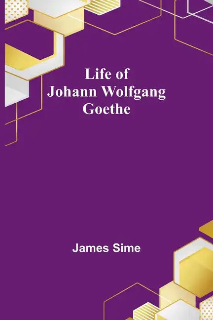 Life of Johann Wolfgang Goethe - Paperback