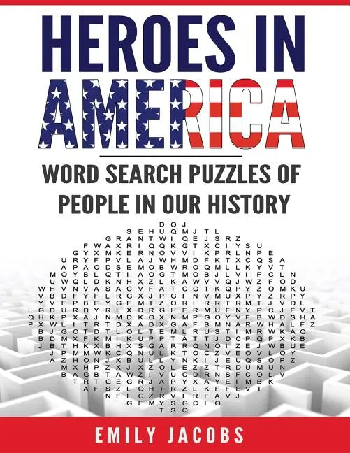 Heroes in America: Word Search Puzzles of People in Our History - Paperback