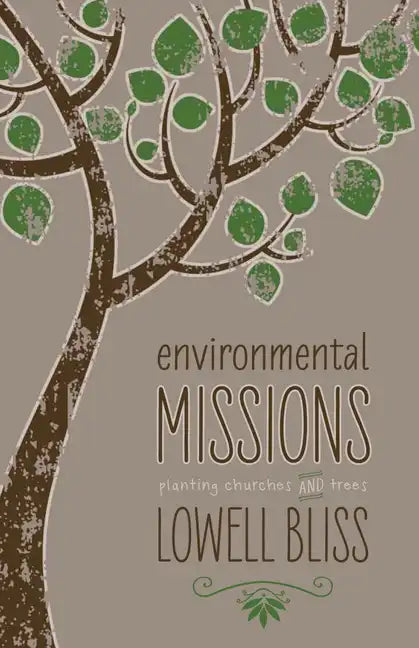Environmental Missions: Planting Churches and Trees - Paperback