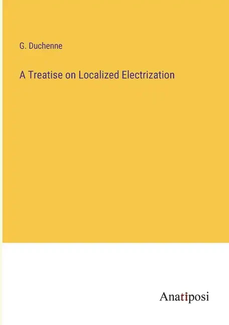 A Treatise on Localized Electrization - Paperback