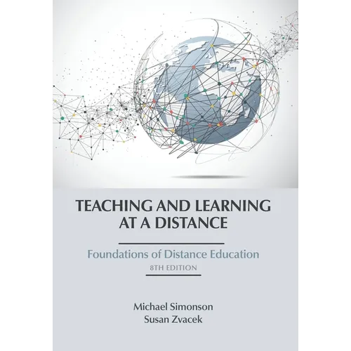 Teaching and Learning at a Distance: Foundations of Distance Education, 8th Edition - Paperback