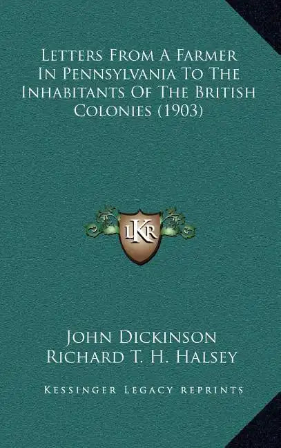 Letters from a Farmer in Pennsylvania to the Inhabitants of the British Colonies (1903) - Hardcover