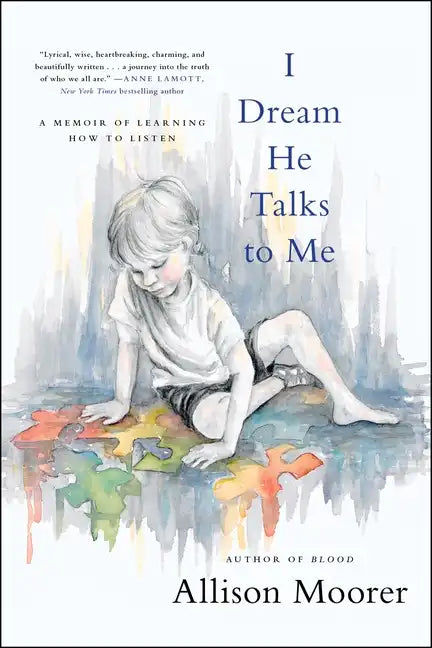I Dream He Talks to Me: A Memoir of Learning How to Listen - Paperback