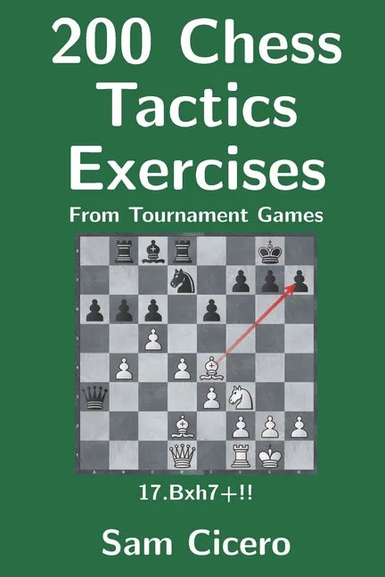 200 Chess Tactics Exercises From Tournament Games - Paperback