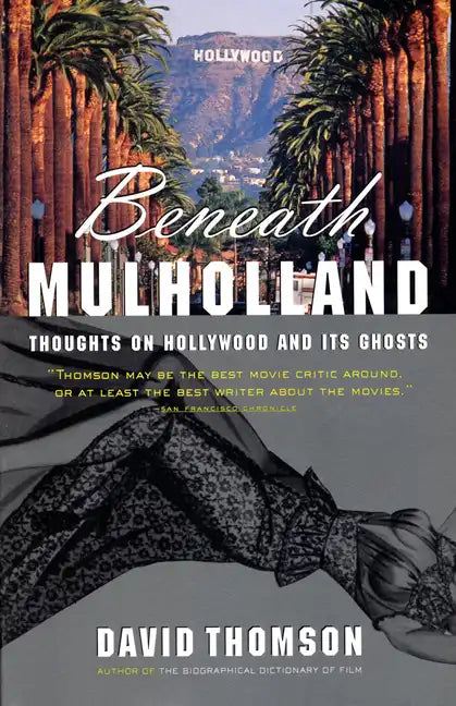 Beneath Mulholland: Thoughts on Hollywood and Its Ghosts - Paperback