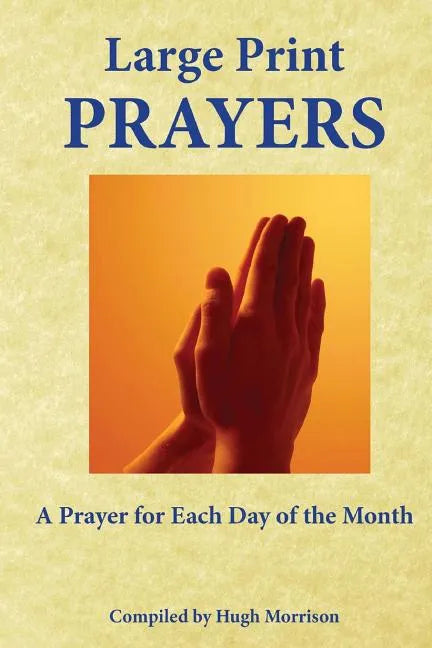 Large Print Prayers: A Prayer for Each Day of the Month - Paperback