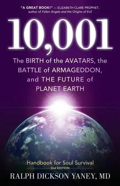 10,001: The Birth of the Avatars, the Battle of Armageddon, and the Future of Planet Earth - Paperback