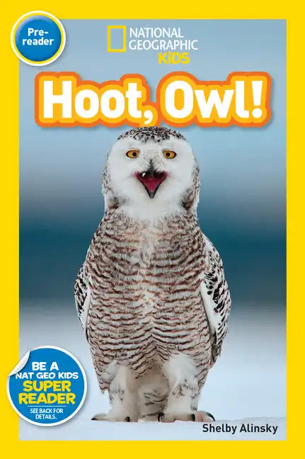 Hoot, Owl! (National Geographic Kids Readers, Pre-Reader) - Paperback