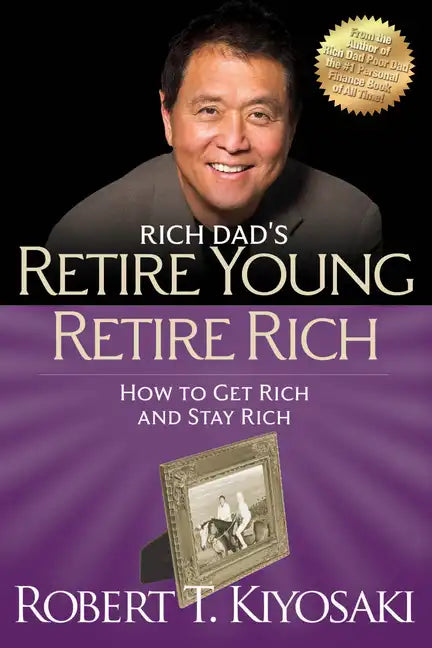 Retire Young Retire Rich: How to Get Rich and Stay Rich - Paperback