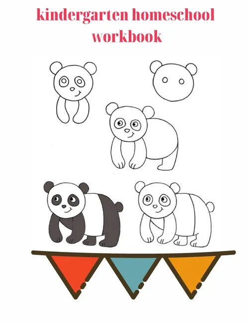 Draw Panda In Just Five steps.Kindergarten Homeschool Workbook: Learn Drawing Step by Step With Our New 100 Page Homeschool Workbook.Made Drawing Easy - Paperback