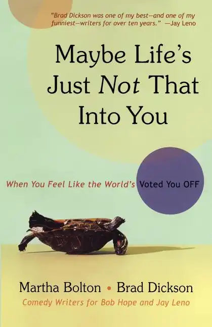 Maybe Life's Just Not That Into You: When You Feel Like the World's Voted You Off - Paperback