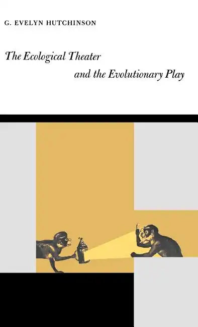 The Ecological Theater and the Evolutionary Play - Hardcover