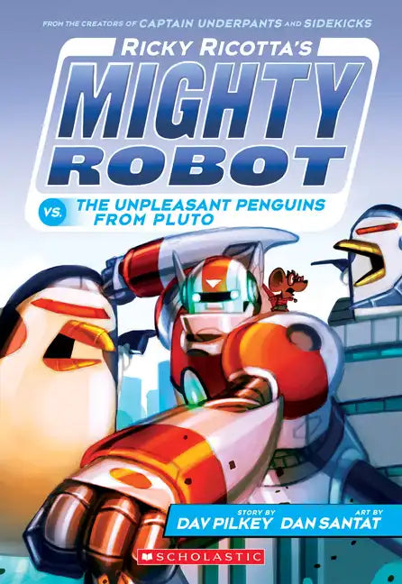 Ricky Ricotta's Mighty Robot vs. the Unpleasant Penguins from Pluto (Ricky Ricotta's Mighty Robot #9): Volume 9 - Paperback