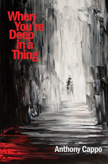 When You're Deep in a Thing - Paperback