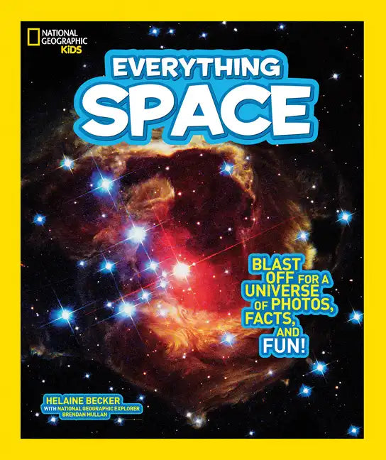 National Geographic Kids Everything Space: Blast Off for a Universe of Photos, Facts, and Fun! - Paperback