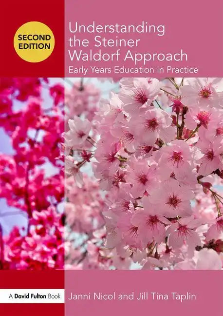 Understanding the Steiner Waldorf Approach: Early Years Education in Practice - Paperback