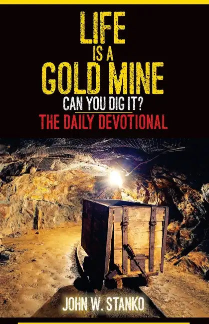 Life is a Gold Mine: The Daily Devotional - Paperback