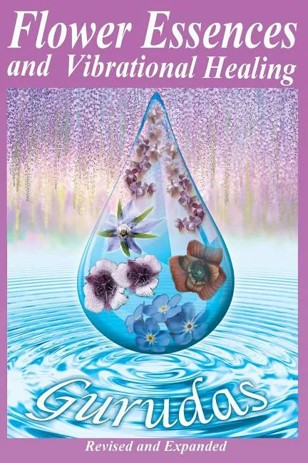 Flower Essences and Vibrational Healing - Paperback