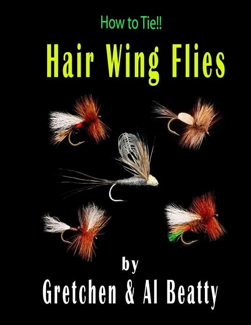 How To Tie!! Hair Wing Flies - Paperback