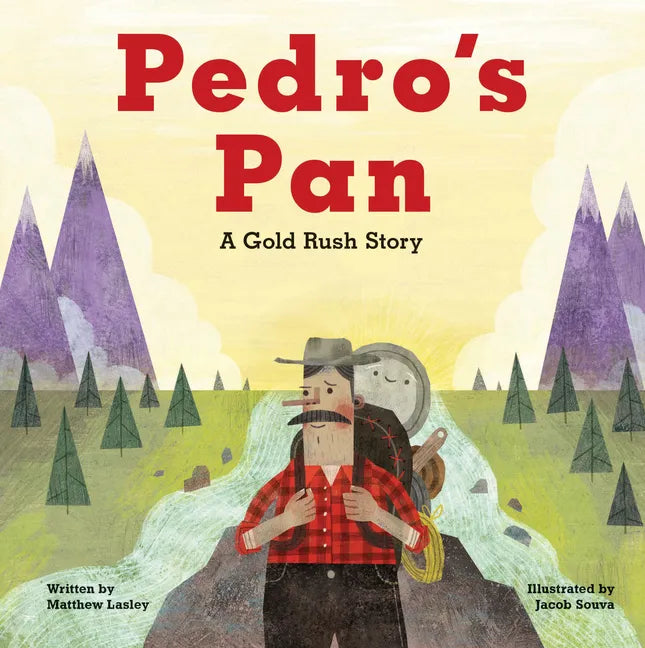 Pedro's Pan: A Gold Rush Story - Paperback