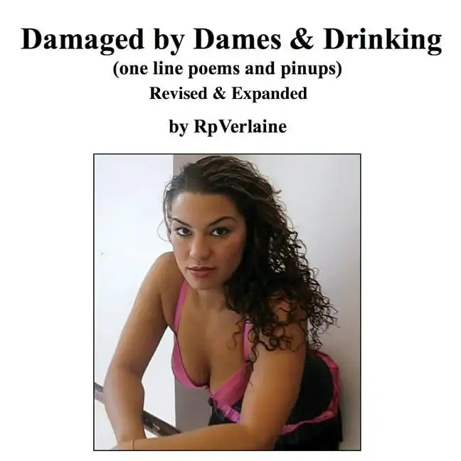 Damaged by Dames & Drinking (one line poems and pinups) - Paperback