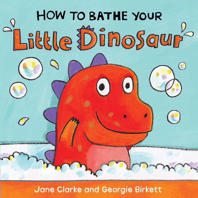 How to Bathe Your Little Dinosaur - Board Book