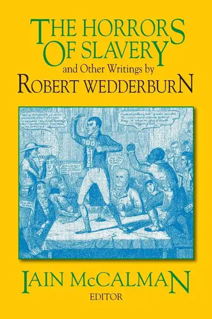 The Horrors of Slavery: And Other Writings by Robert Wedderburn - Paperback