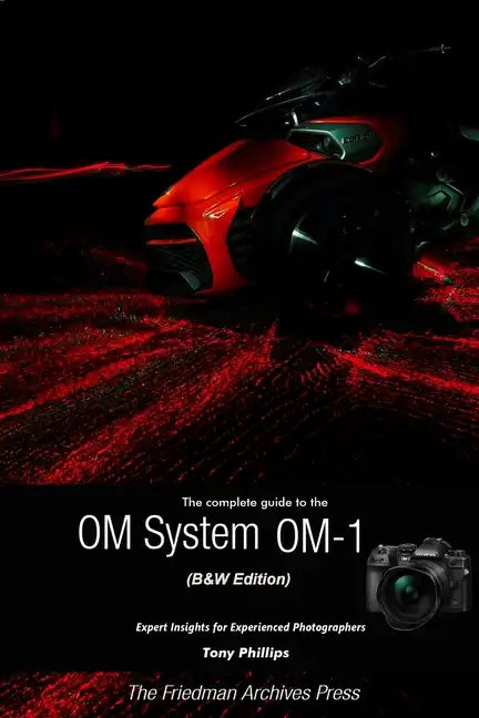 The Complete Guide to the OM System OM-1 (B&W Edition) - Paperback