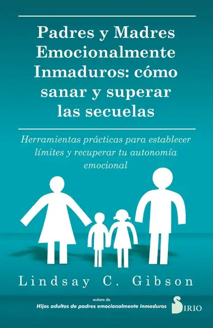Padres Y Madres Emocionalmente Inmaduros - Paperback