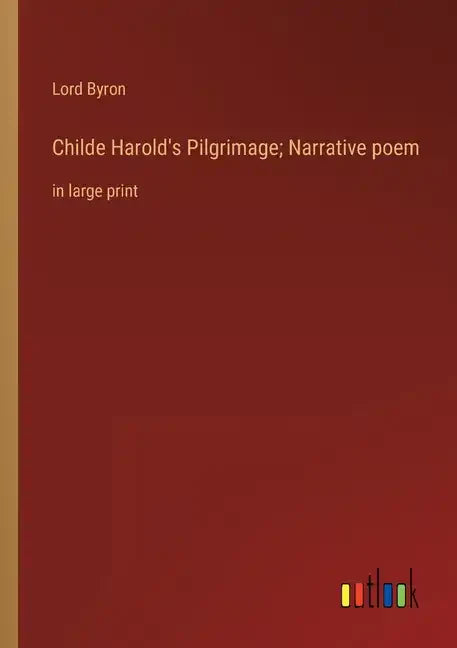 Childe Harold's Pilgrimage; Narrative poem: in large print - Paperback