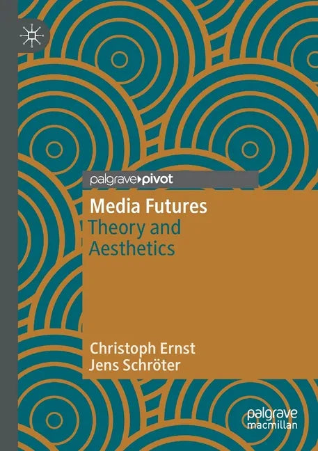 Media Futures: Theory and Aesthetics - Paperback
