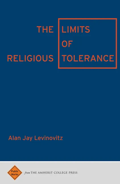 The Limits of Religious Tolerance - Paperback