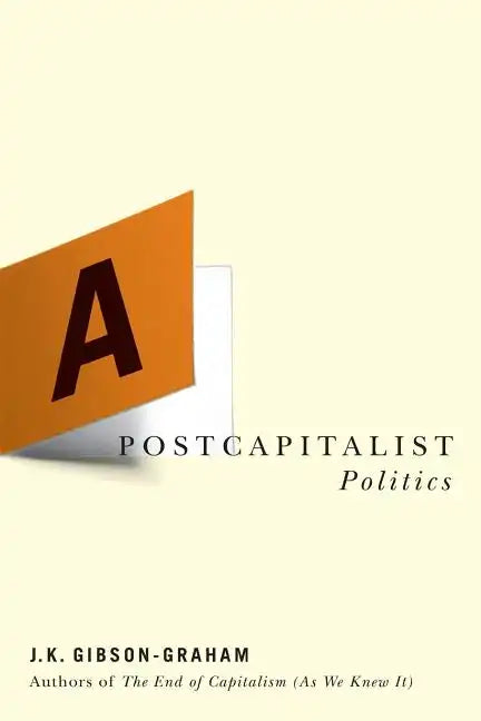 A Postcapitalist Politics - Paperback
