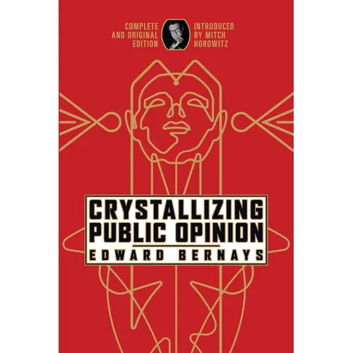 Crystallizing Public Opinion: Complete and Original Edition - Paperback